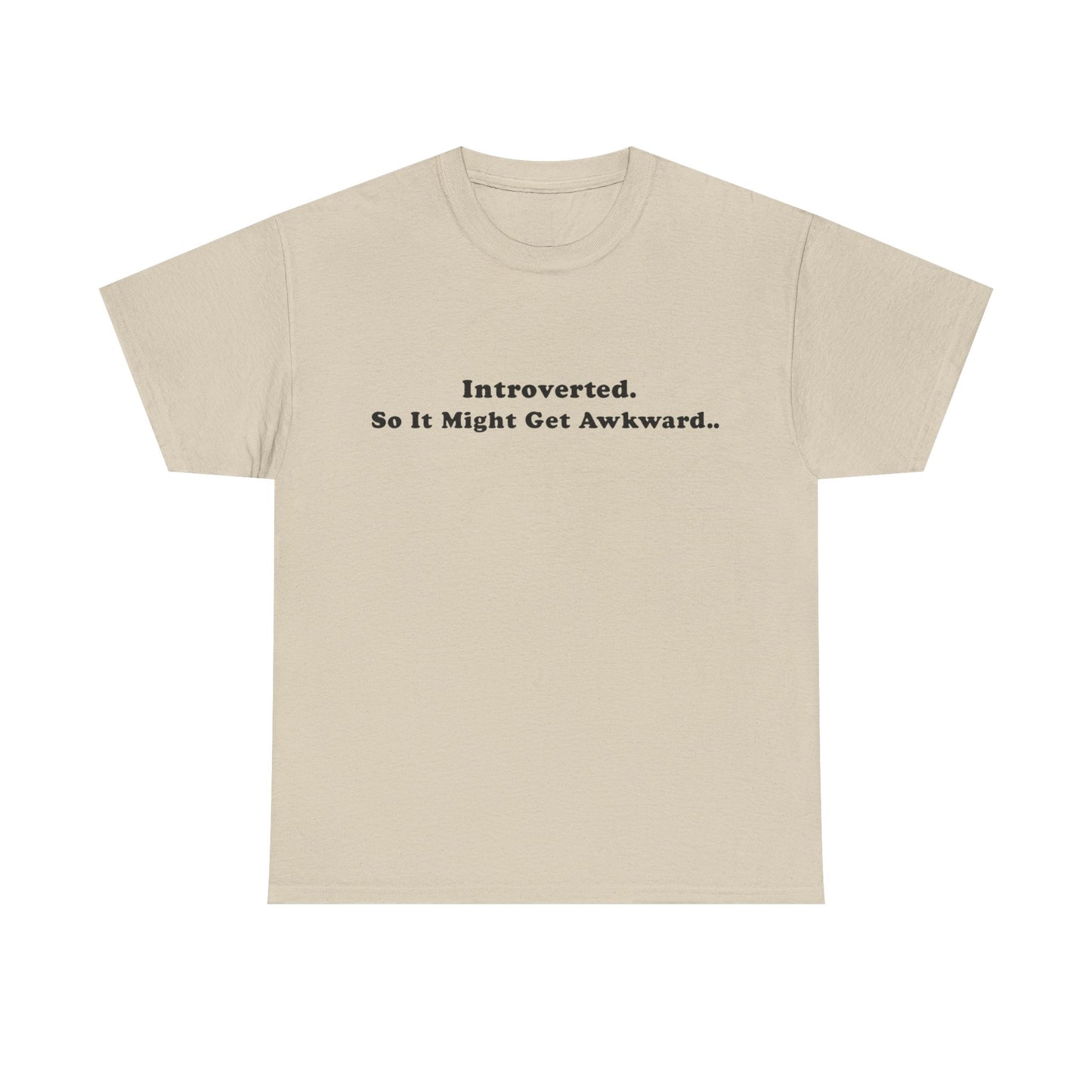 Introverted So It Might Get Awkward T-Shirt