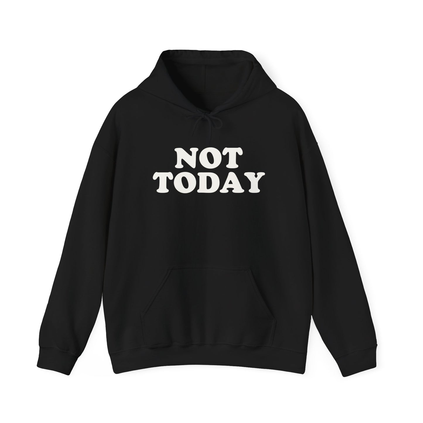 Not Today Hoodie