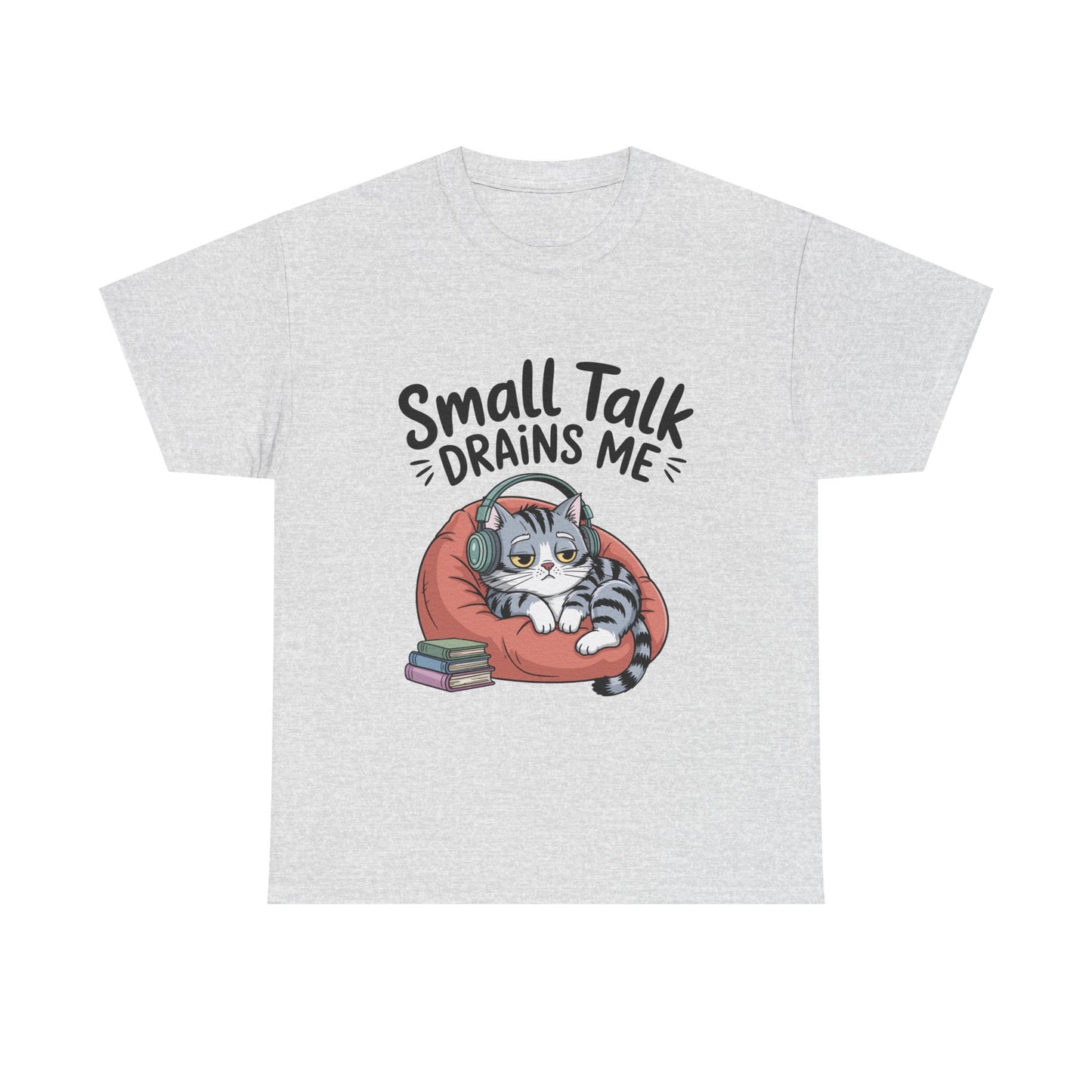 Small Talk Drains Me T-Shirt