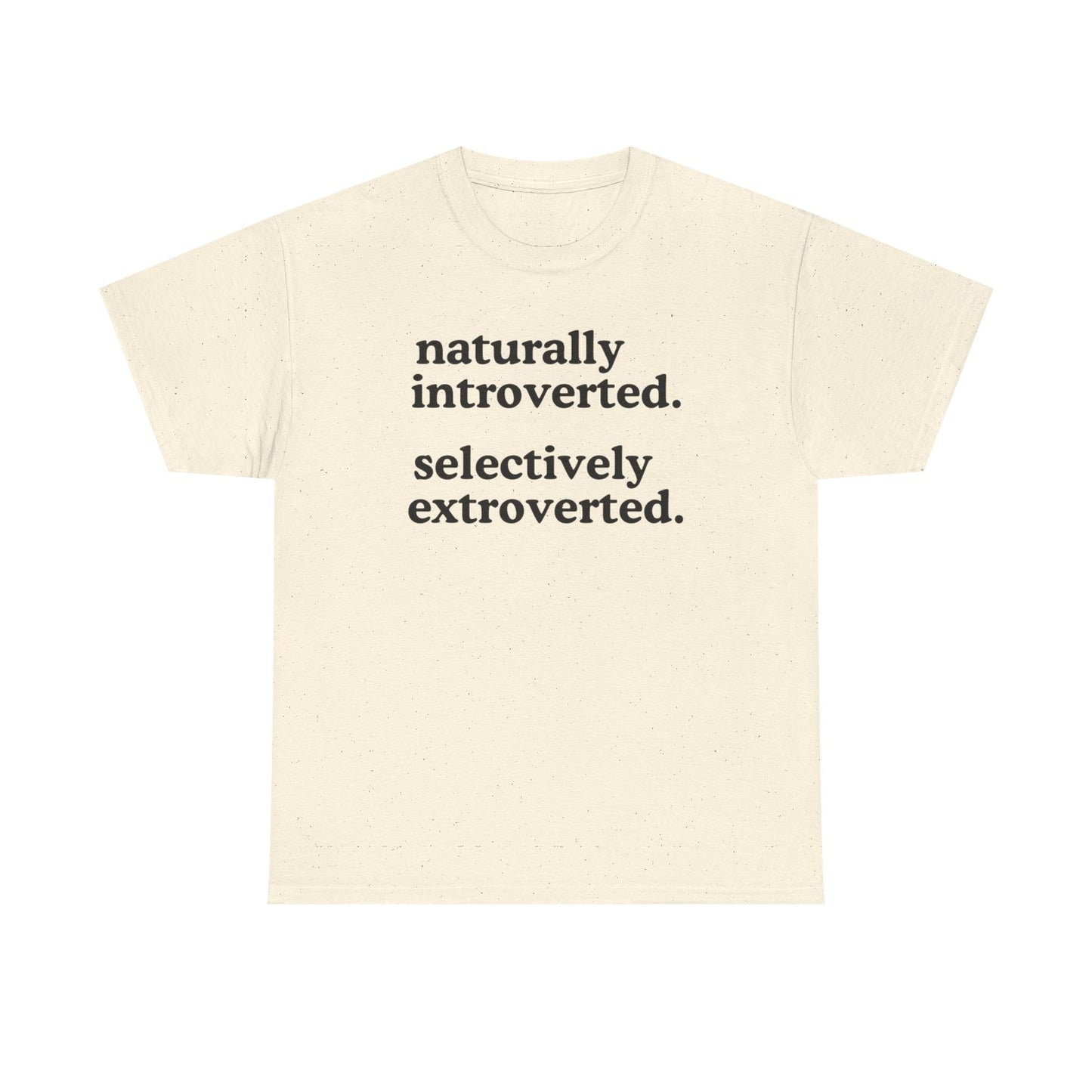 Naturally Introverted Selectively Extroverted T-Shirt