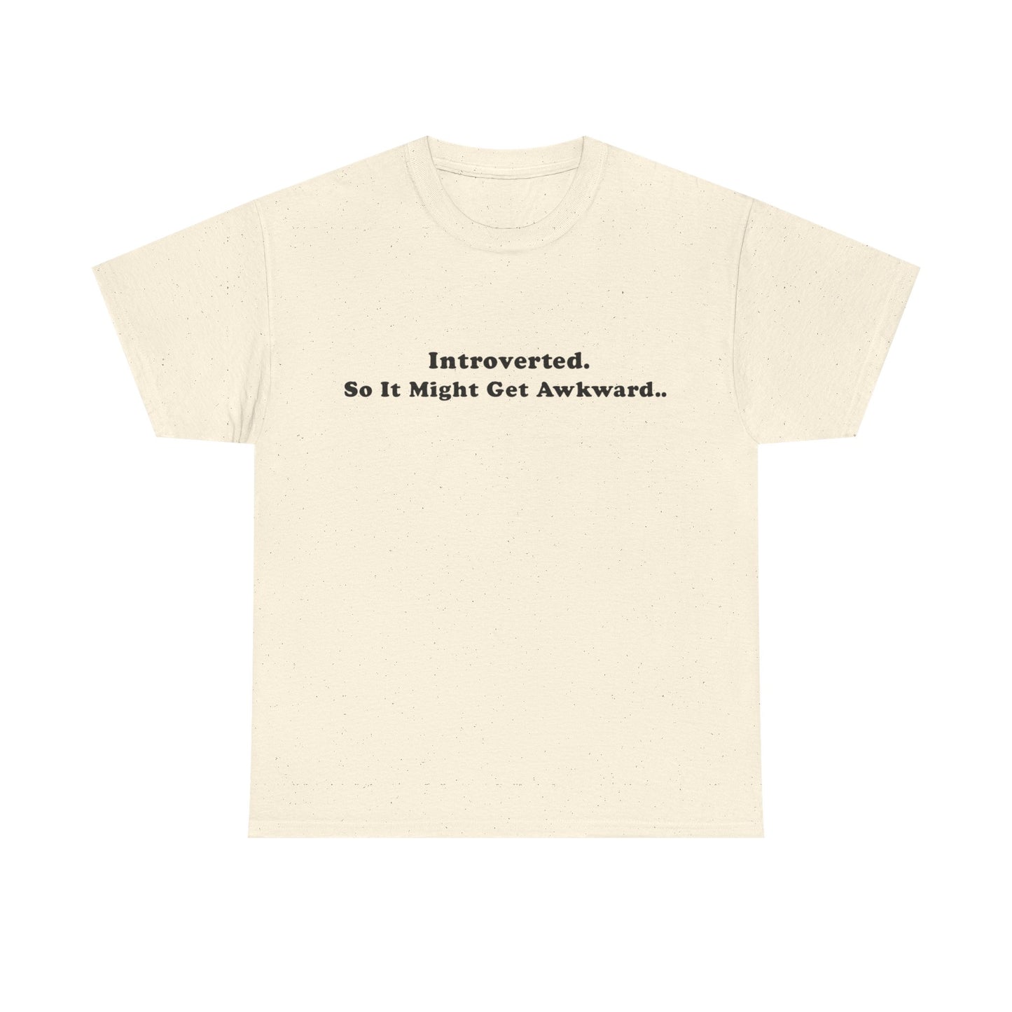 Introverted So It Might Get Awkward T-Shirt