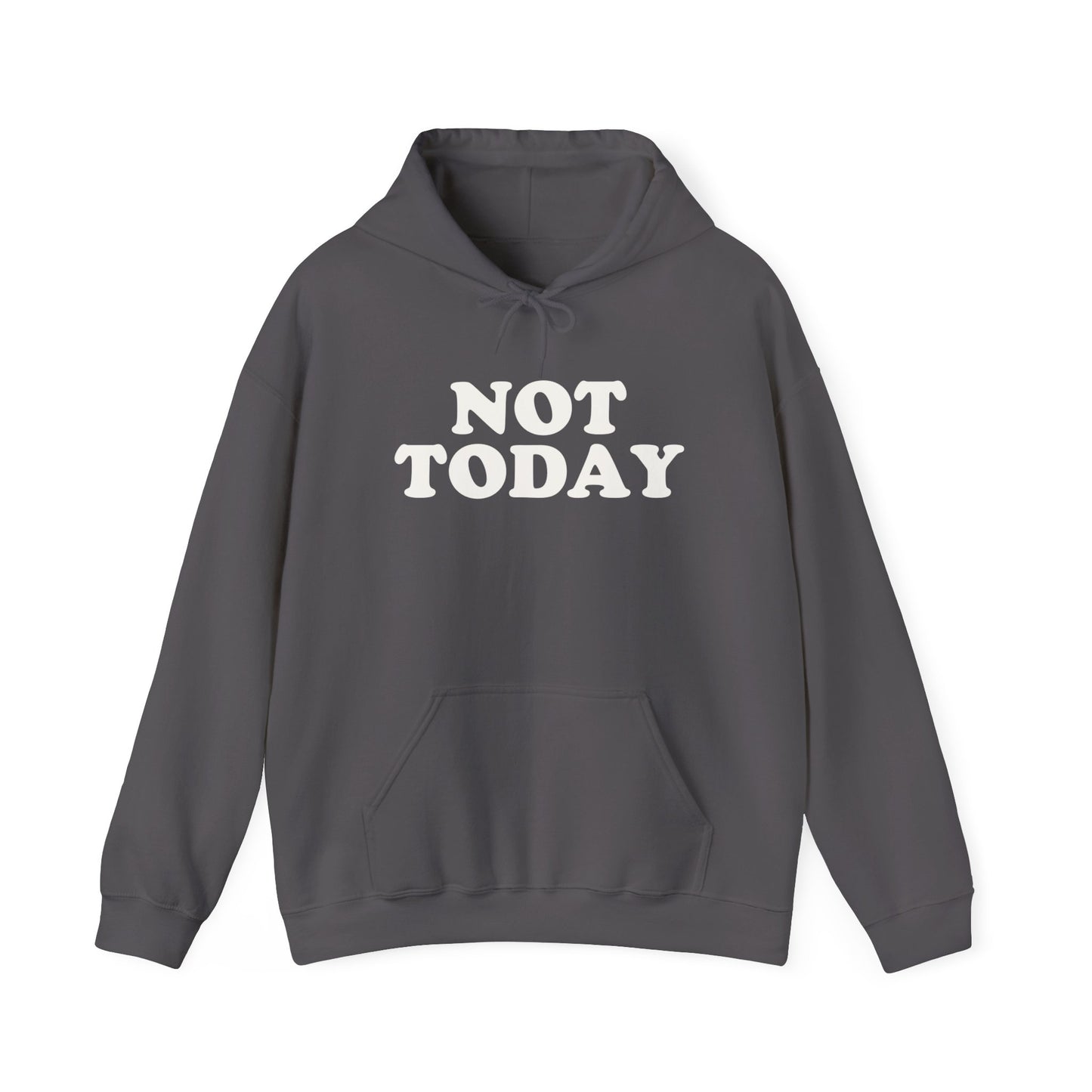 Not Today Hoodie