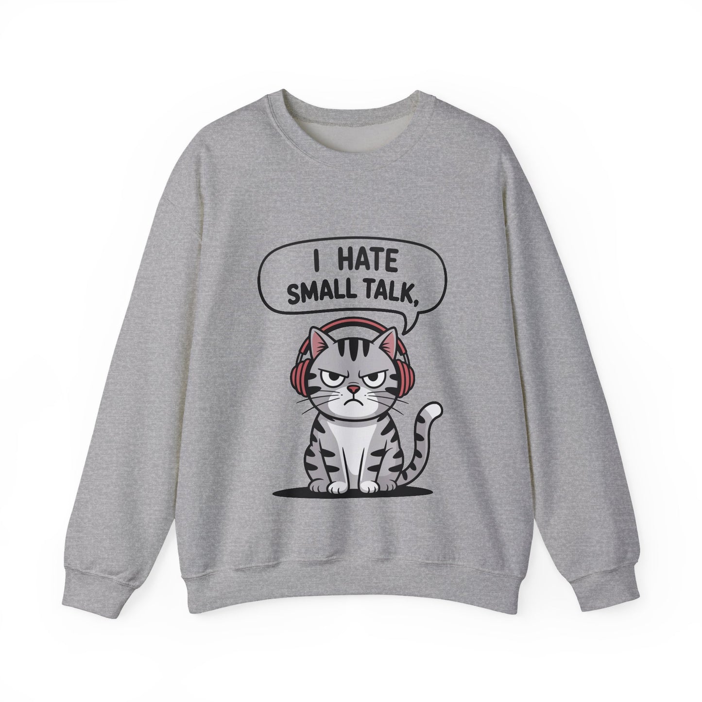 I Hate Small Talk Sweatshirt