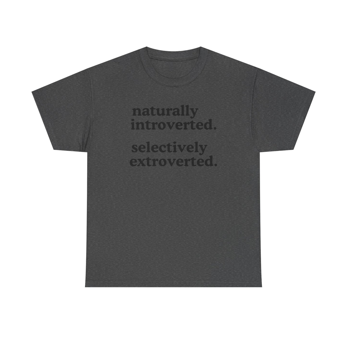 Naturally Introverted Selectively Extroverted T-Shirt
