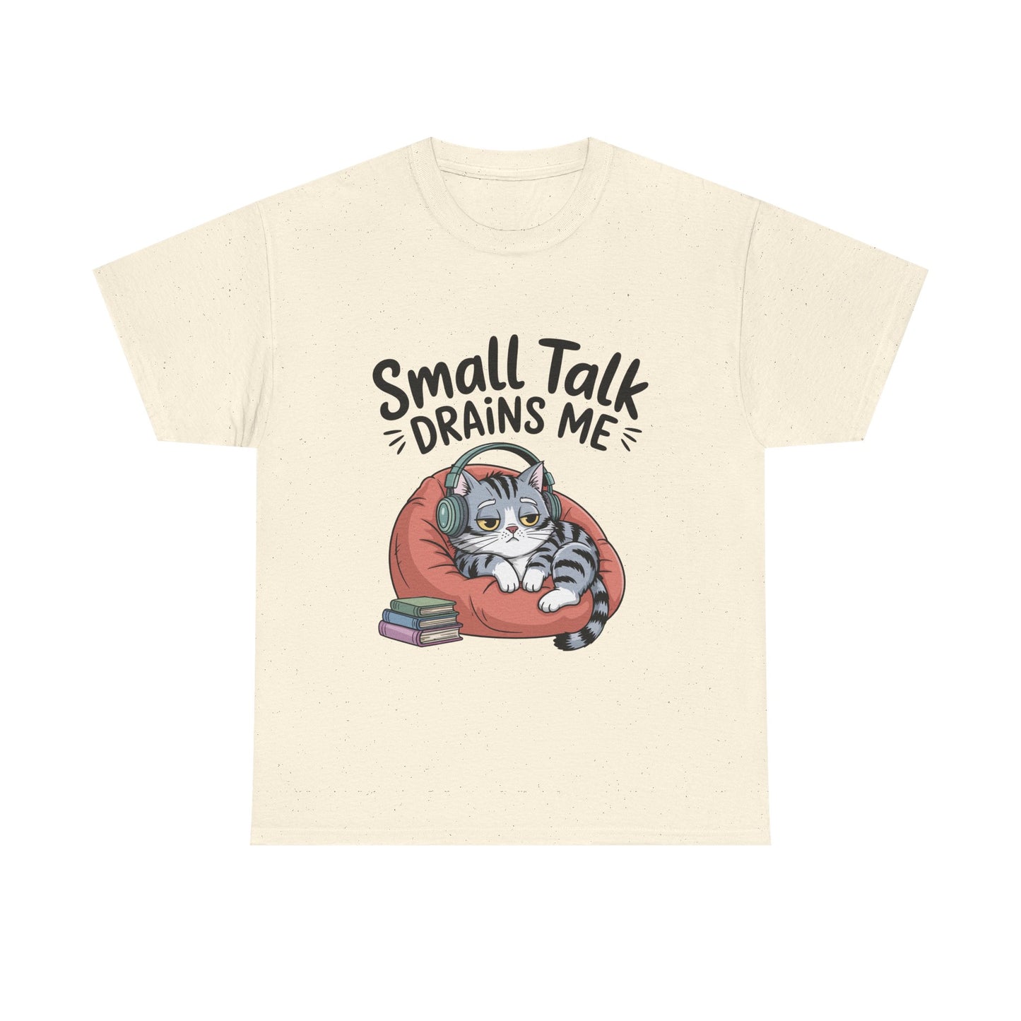 Small Talk Drains Me T-Shirt