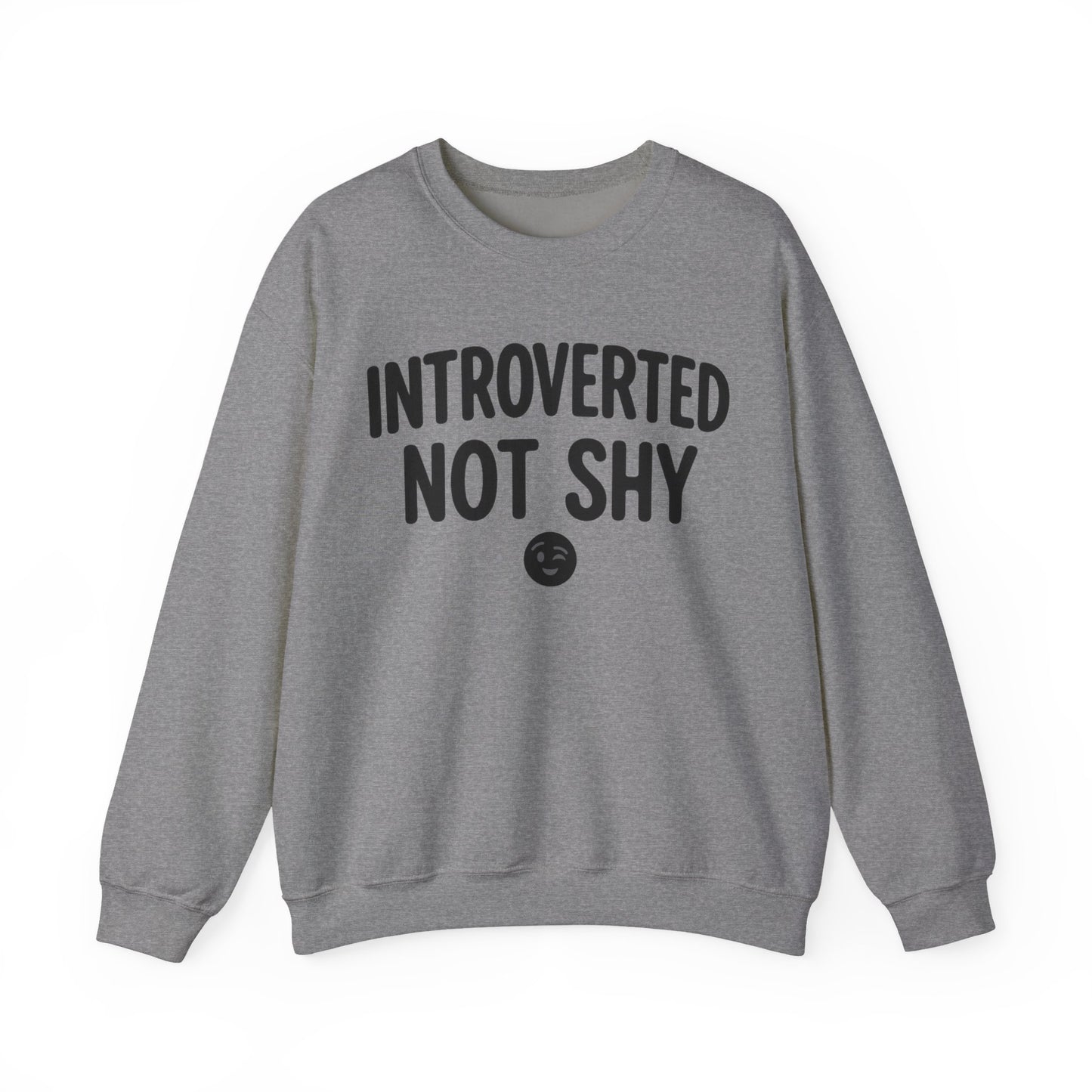 Introverted Not Shy Sweatshirt