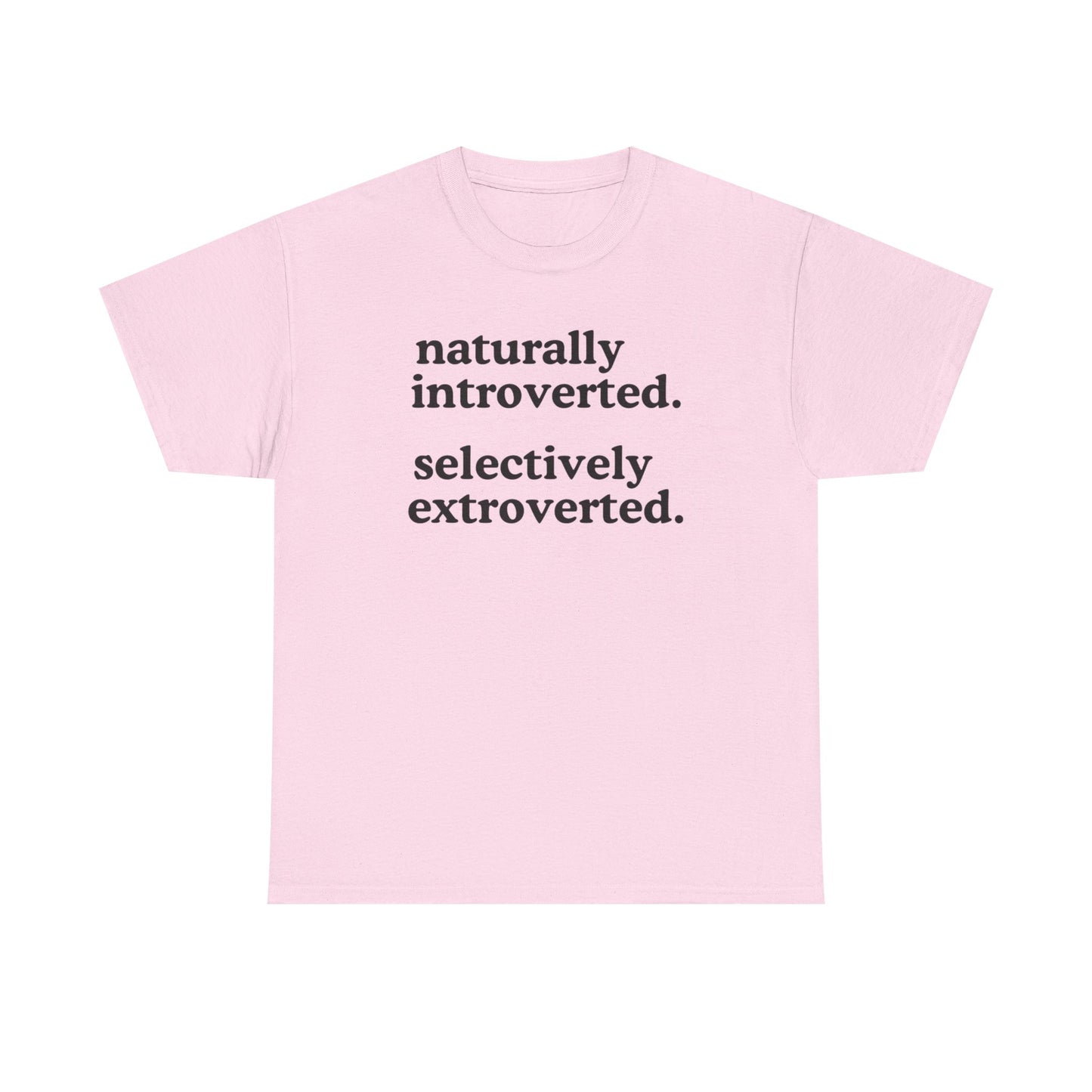 Naturally Introverted Selectively Extroverted T-Shirt
