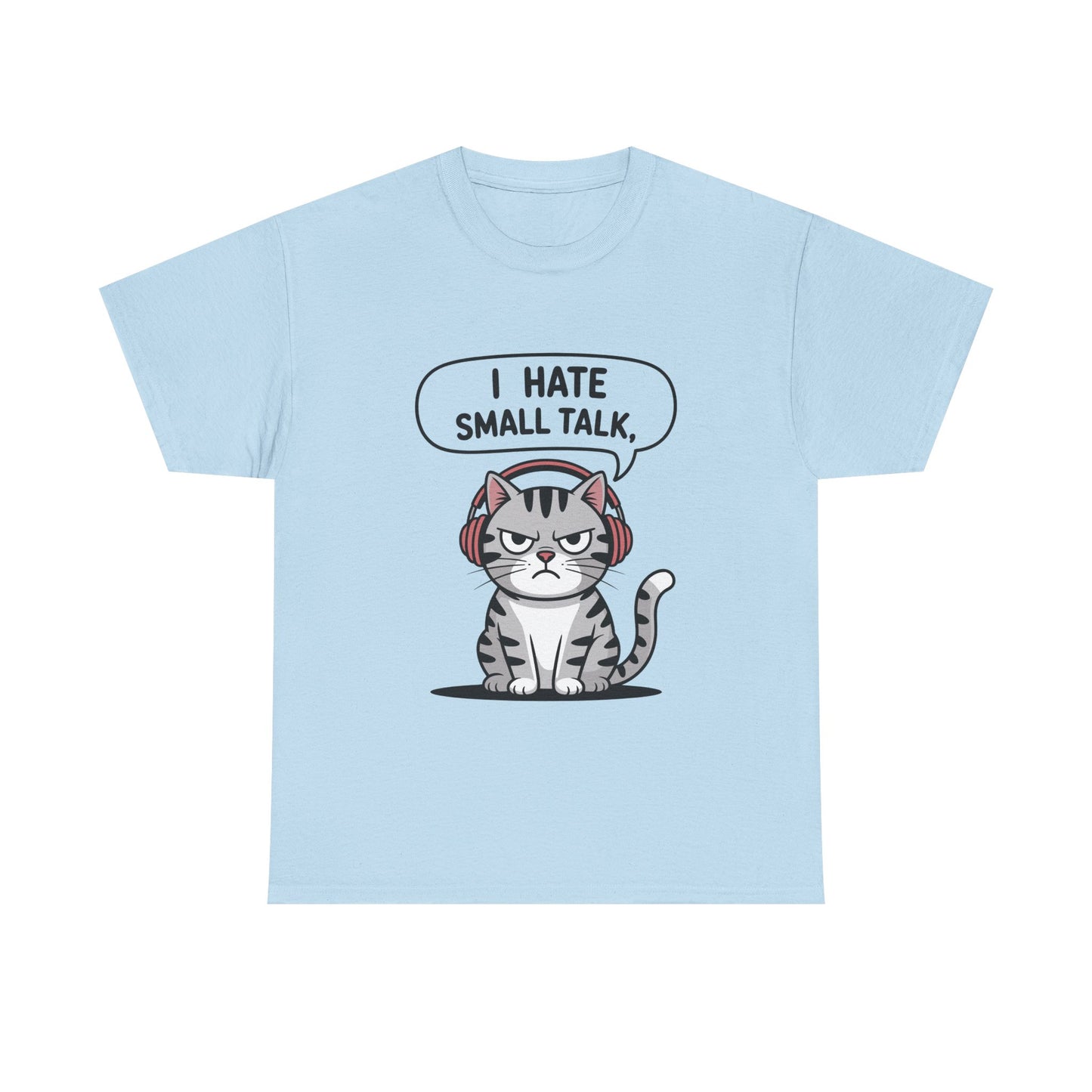 I Hate Small Talk T-Shirt