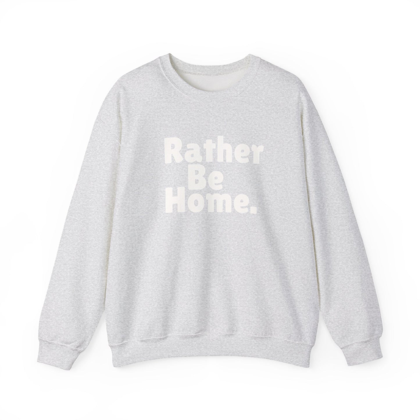 Rather Be Home Sweatshirt