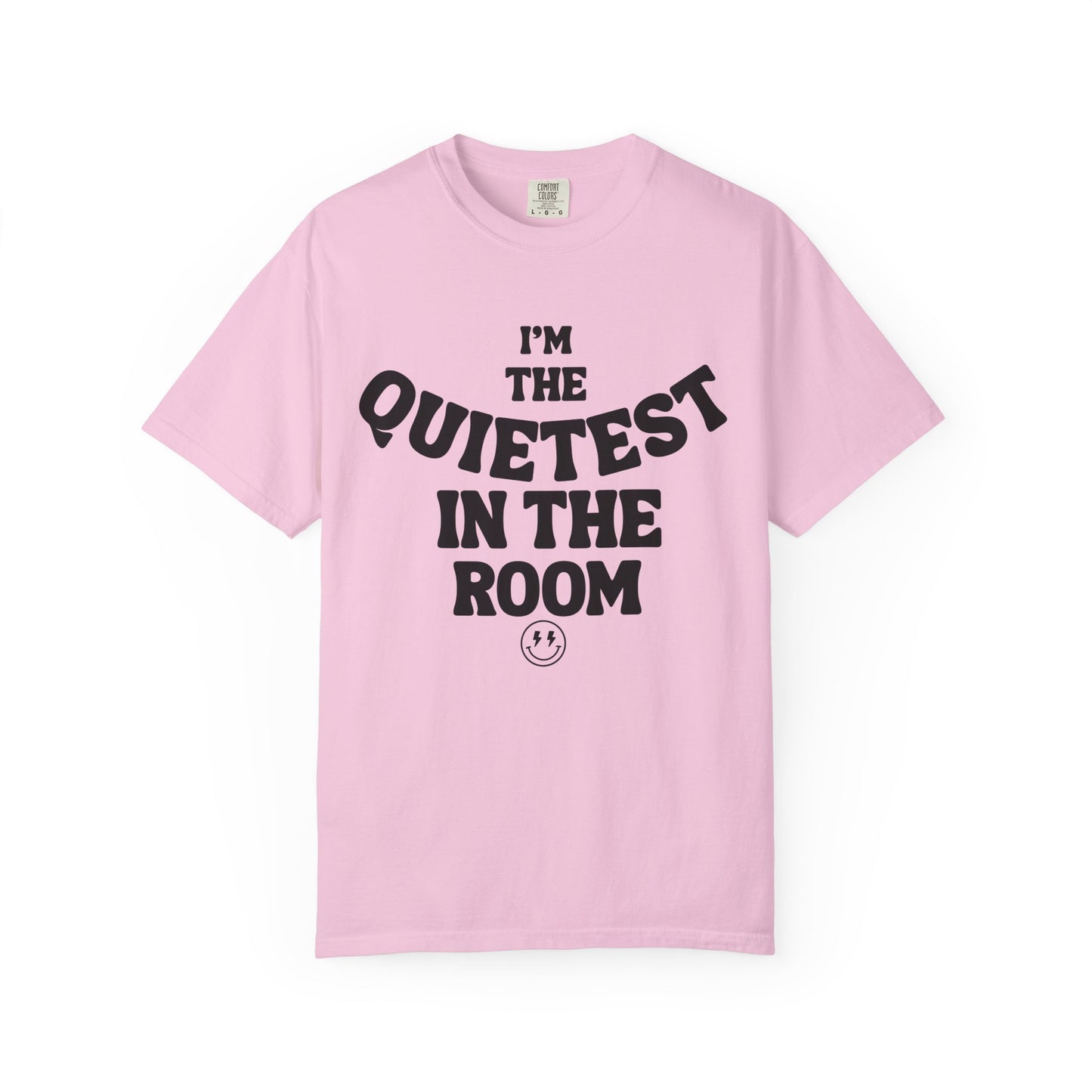 Quietest In The Room Tee