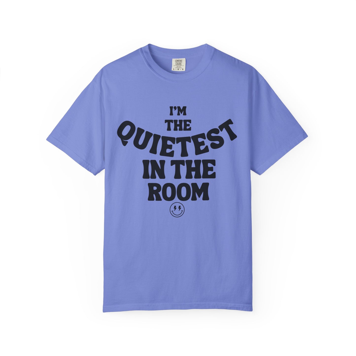 Quietest In The Room Tee