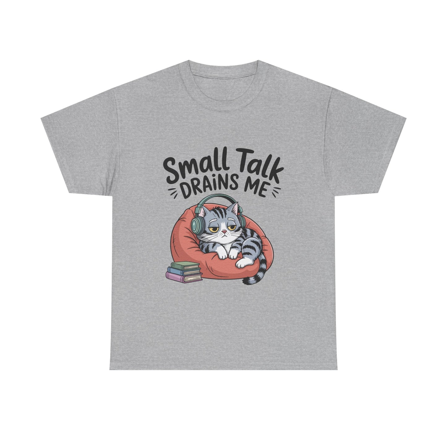 Small Talk Drains Me T-Shirt
