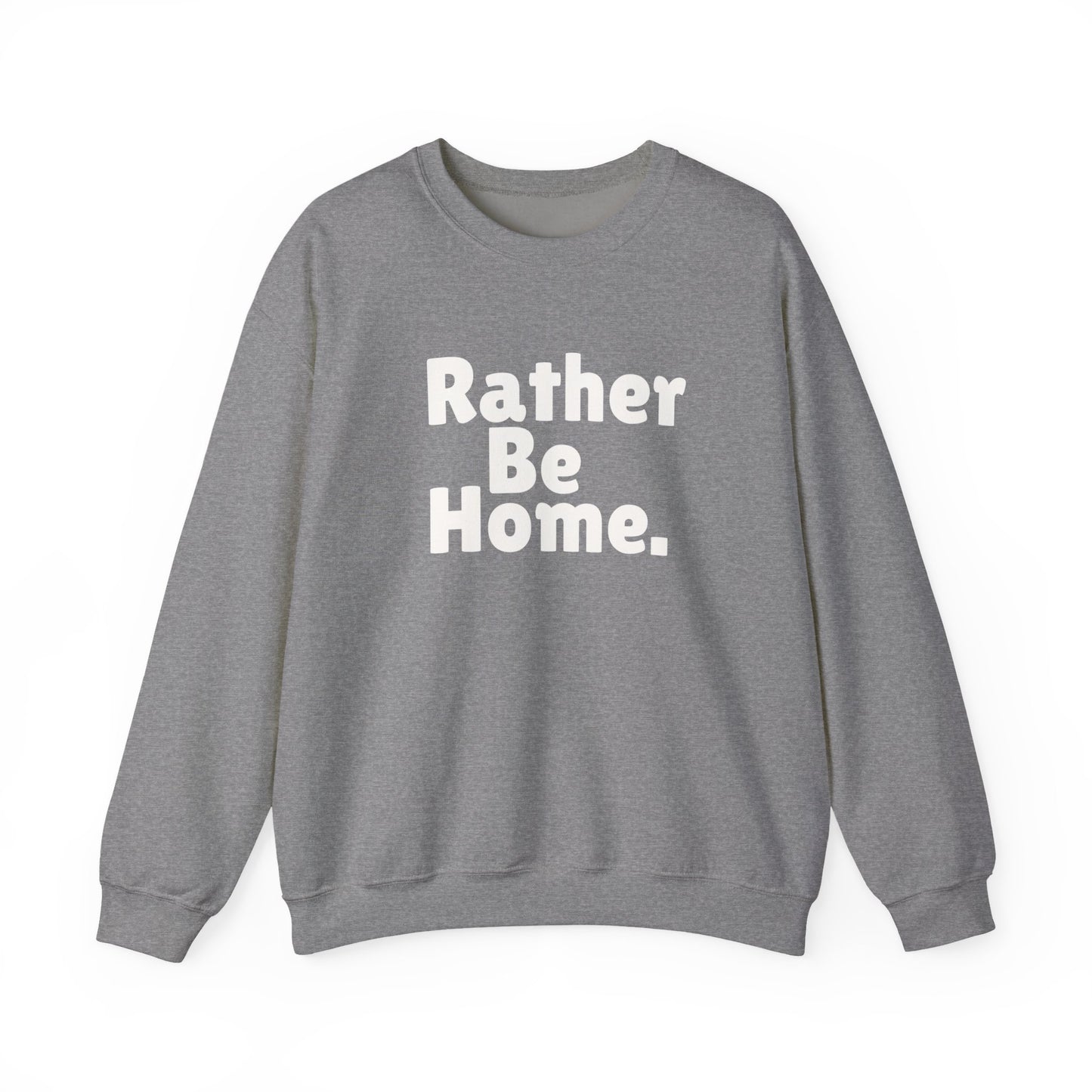 Rather Be Home Sweatshirt