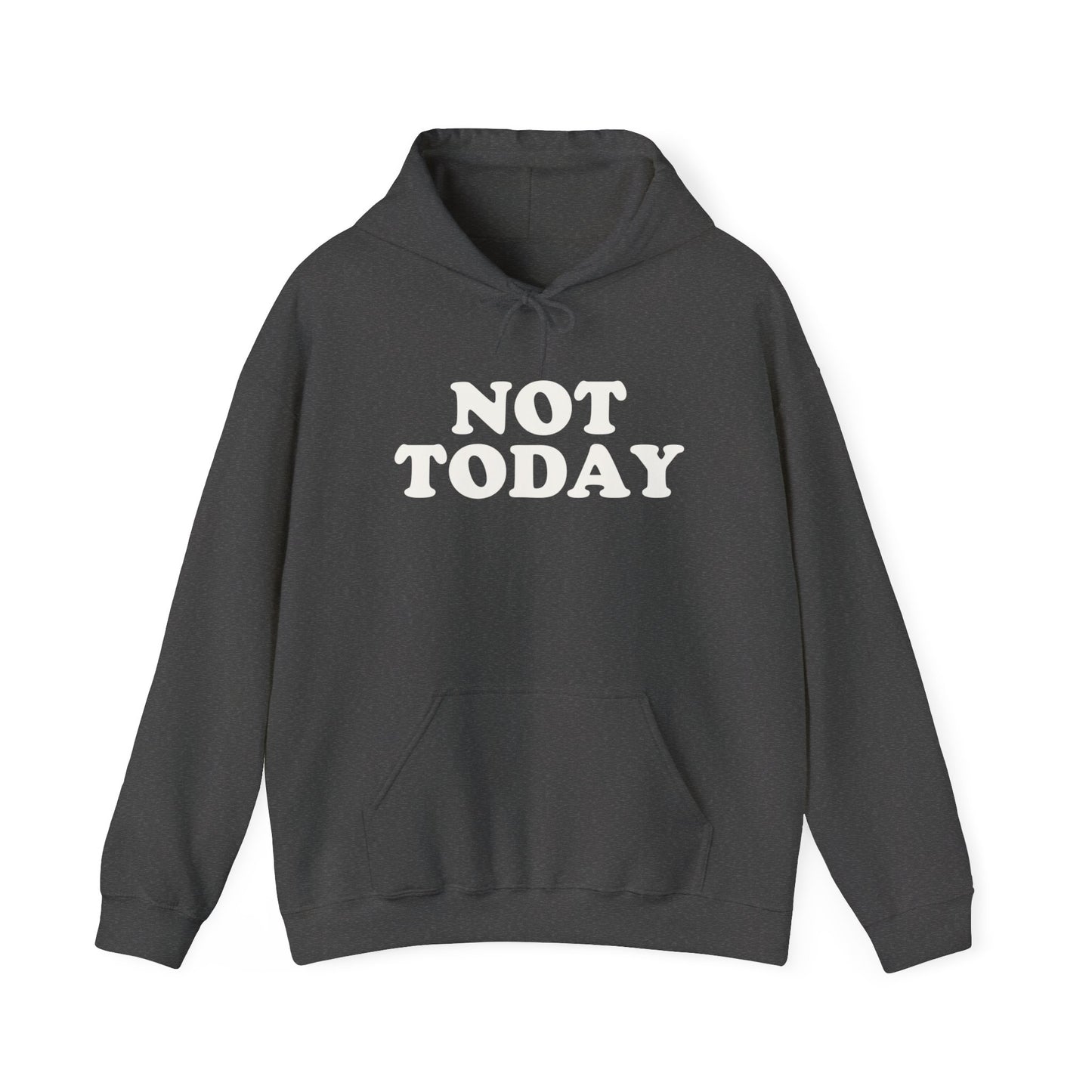 Not Today Hoodie