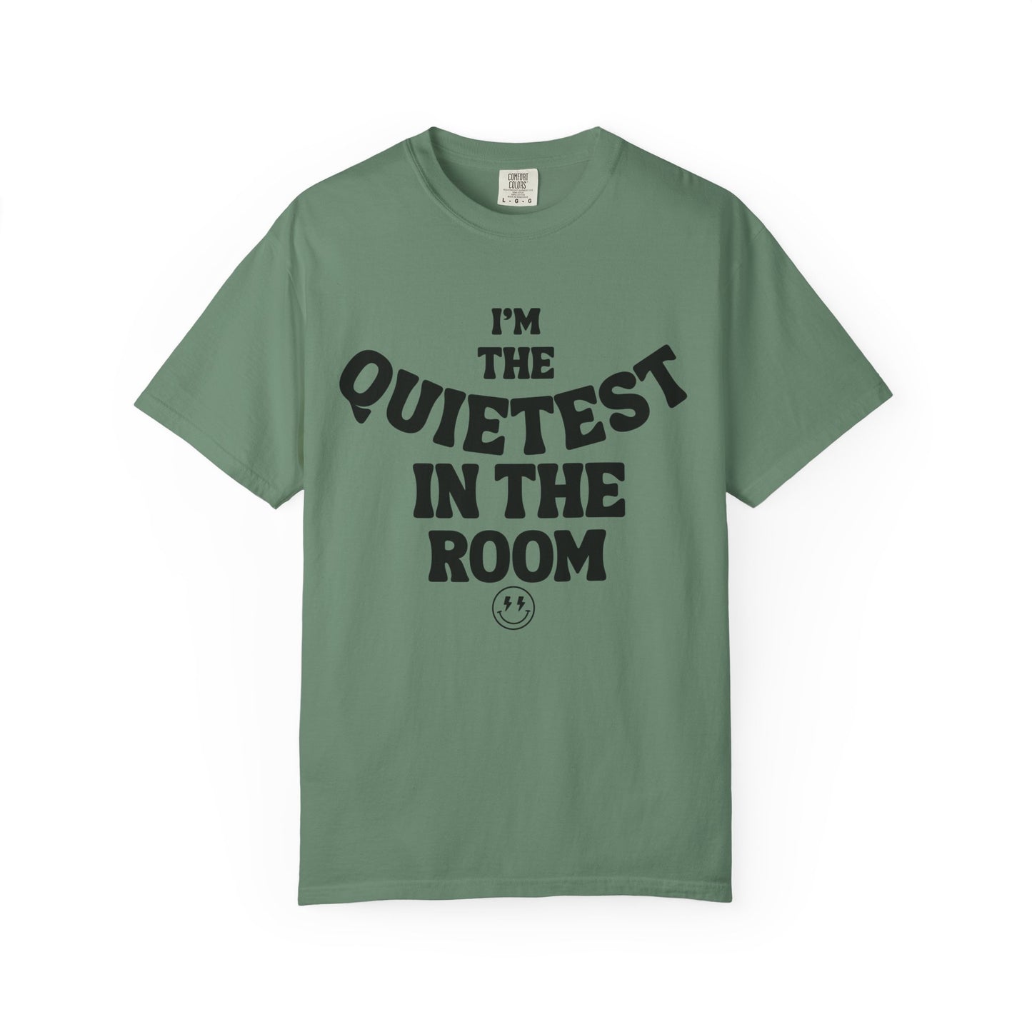 Quietest In The Room Tee
