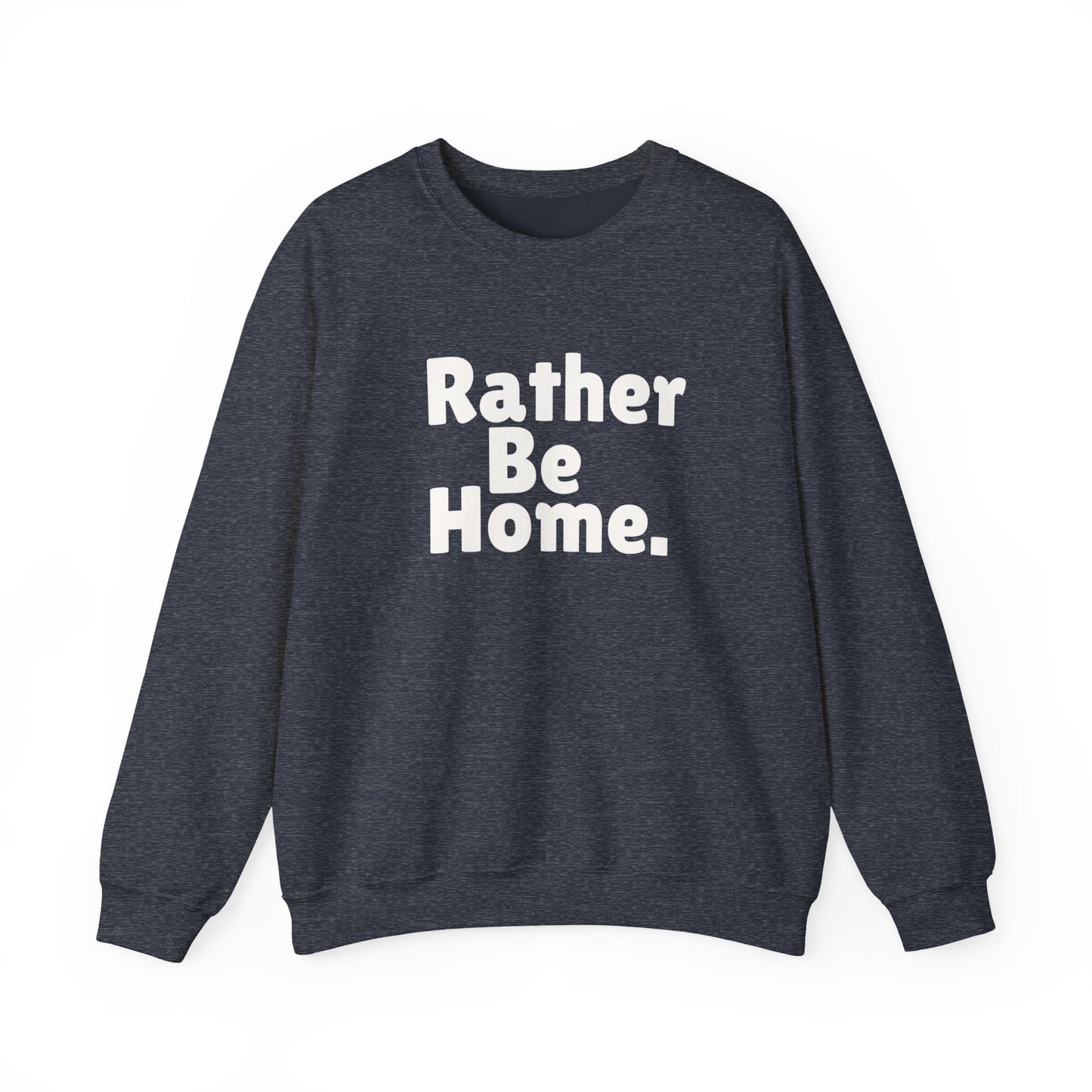 Rather Be Home Sweatshirt