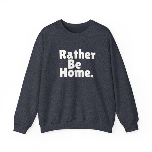 Rather Be Home Sweatshirt
