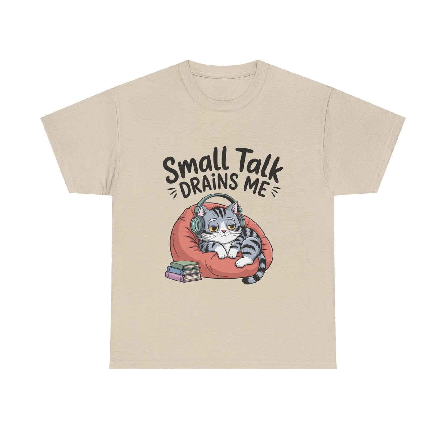 Small Talk Drains Me T-Shirt