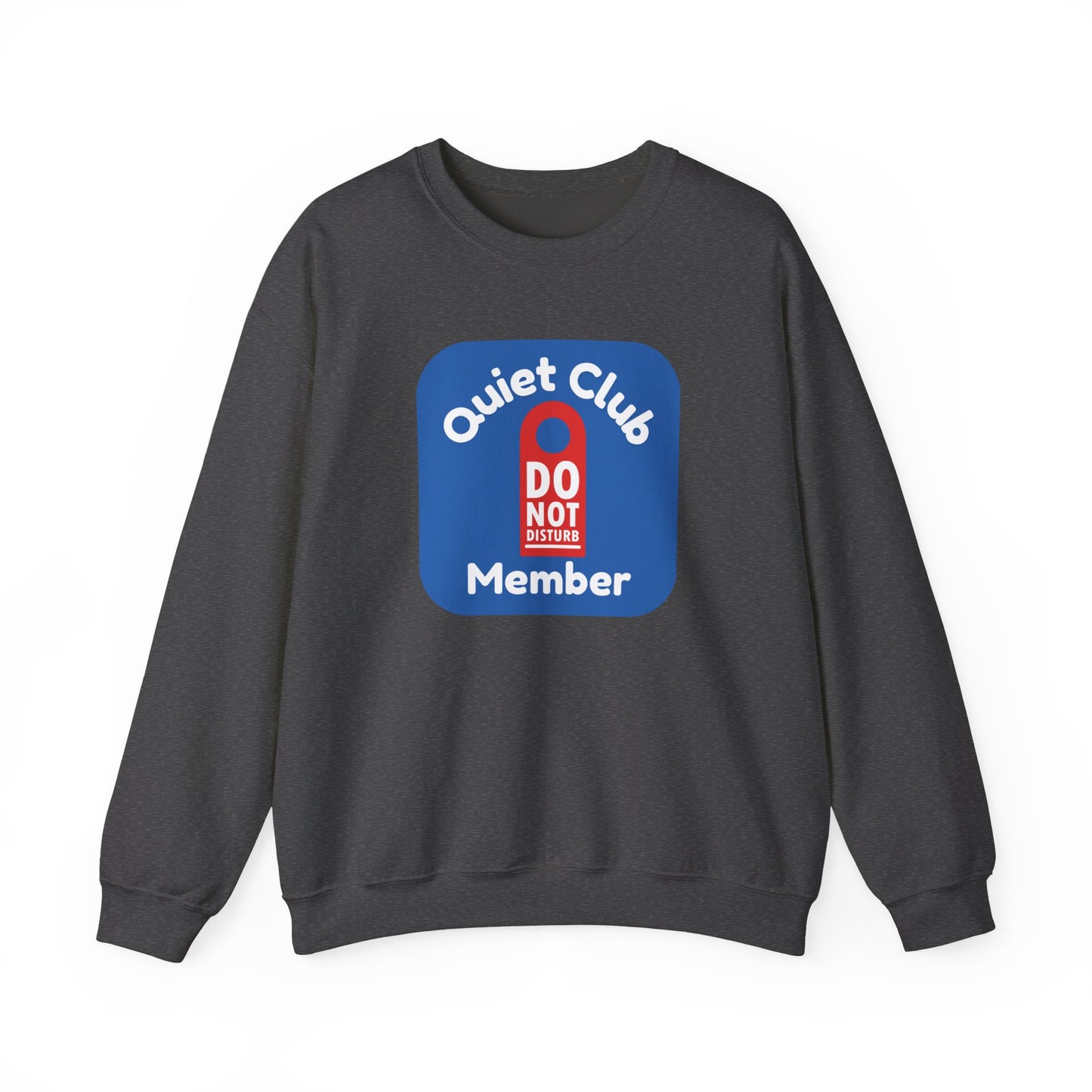 Quiet Club Member Sweatshirt