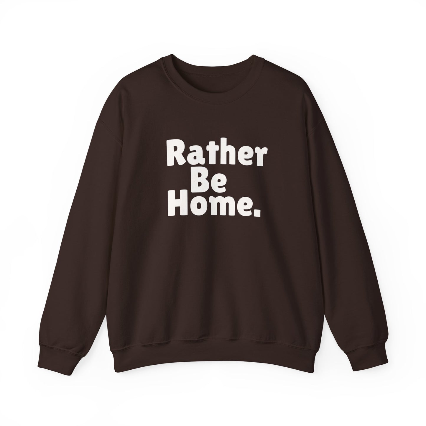 Rather Be Home Sweatshirt