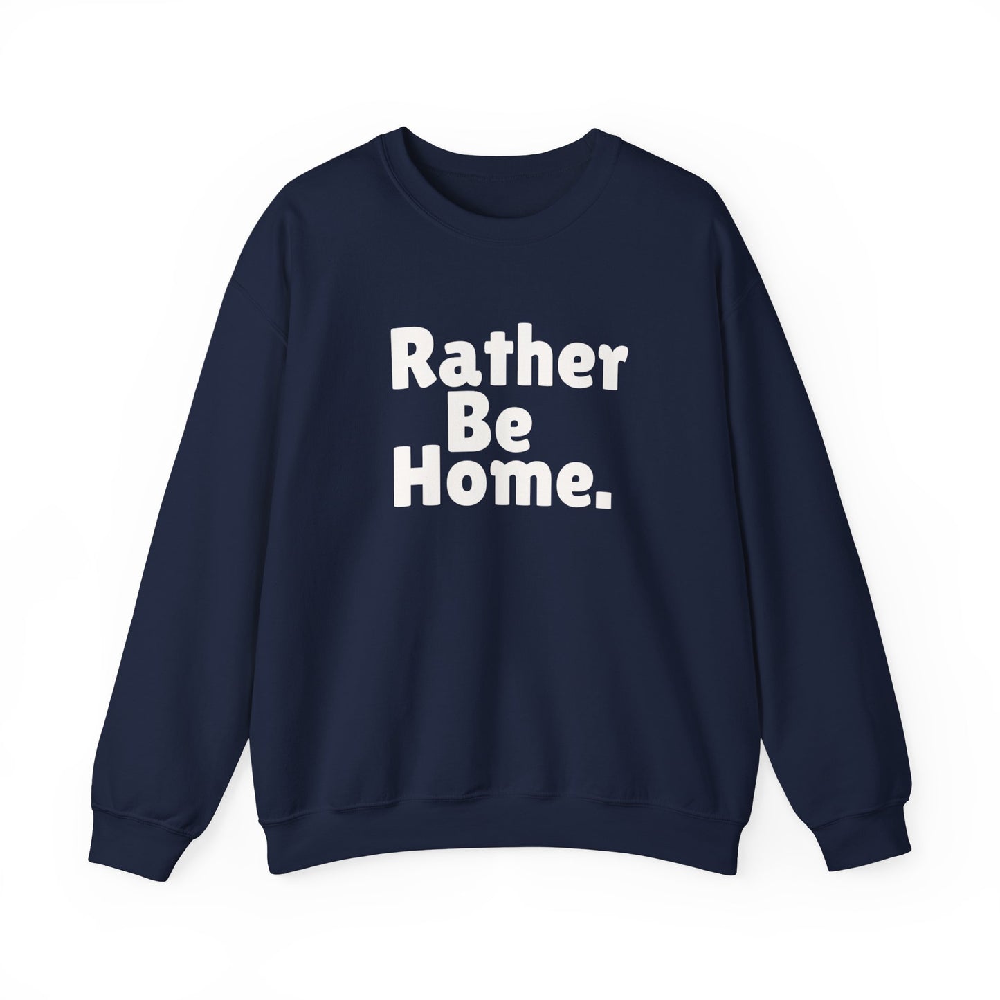 Rather Be Home Sweatshirt