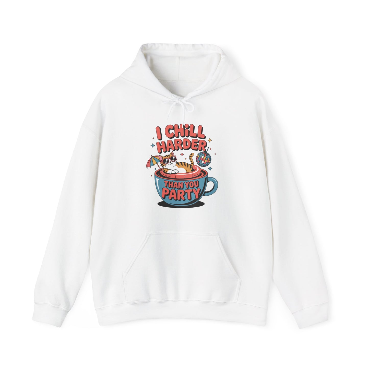 I Chill Harder Than You Party Hoodie