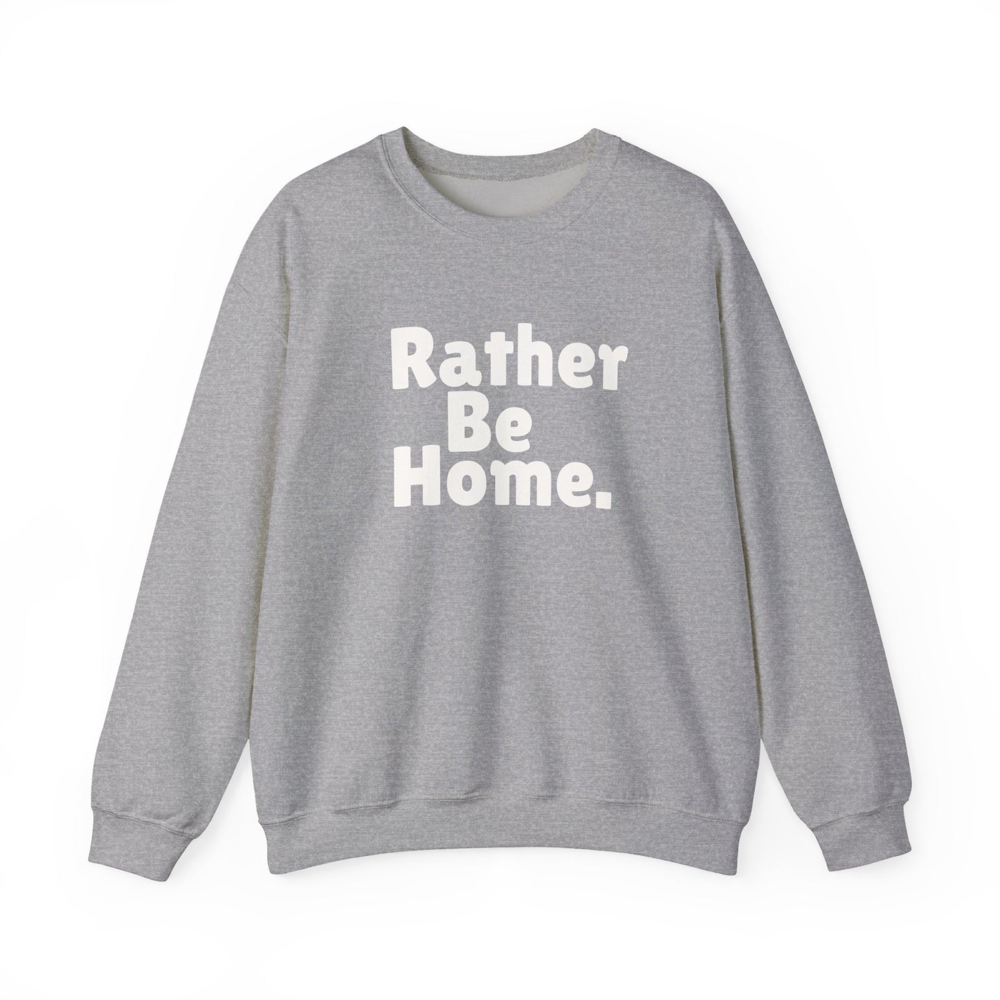 Rather Be Home Sweatshirt