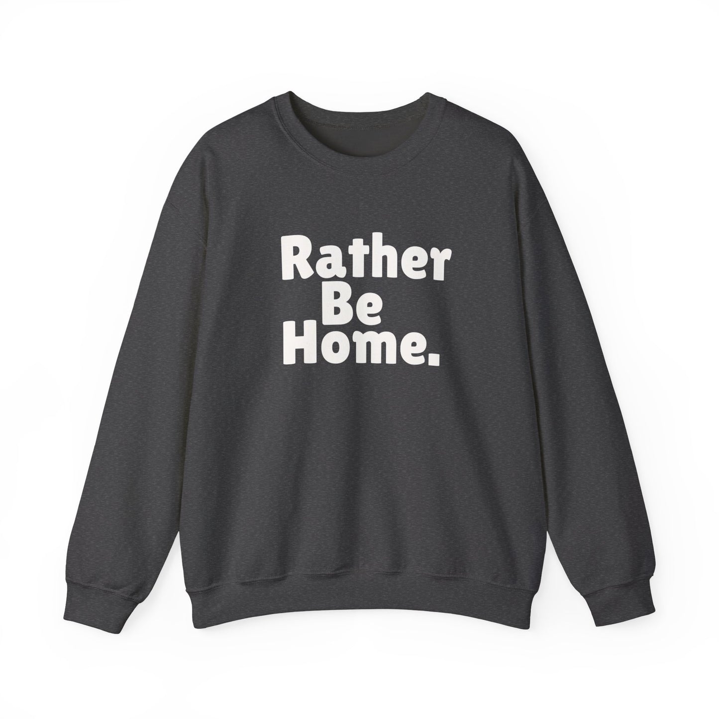 Rather Be Home Sweatshirt