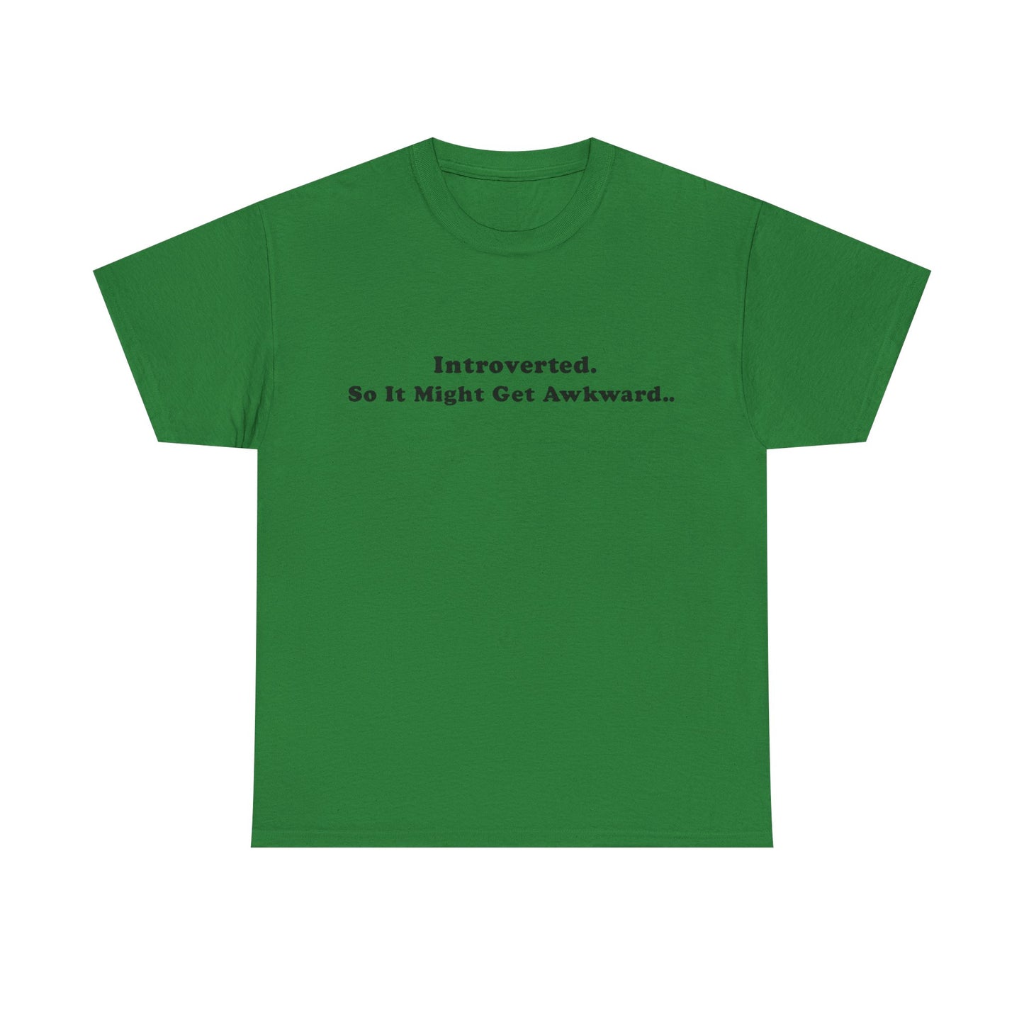 Introverted So It Might Get Awkward T-Shirt