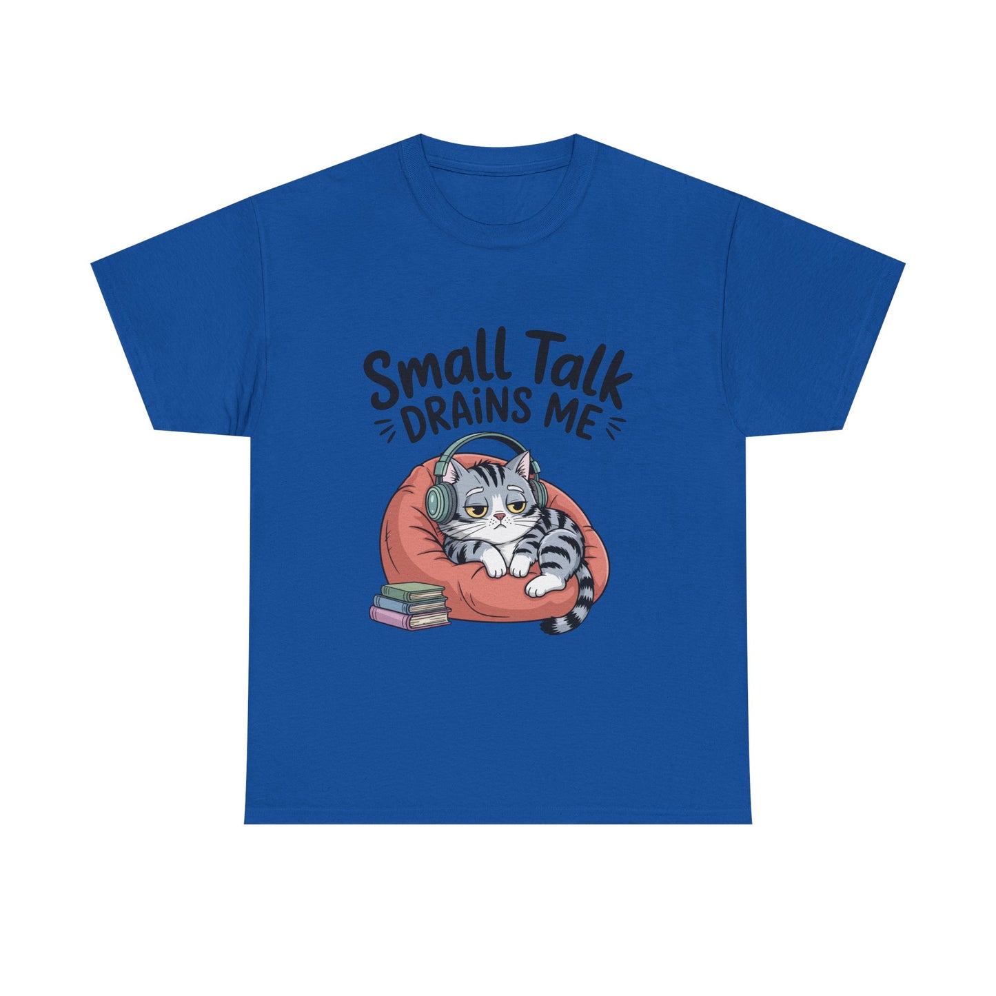 Small Talk Drains Me T-Shirt
