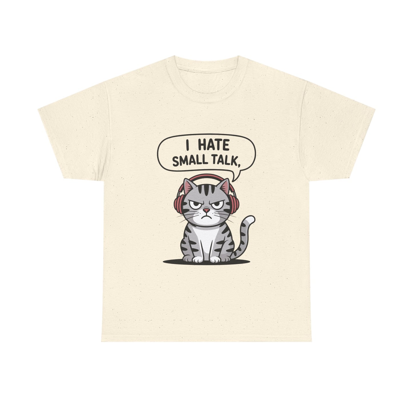 I Hate Small Talk T-Shirt