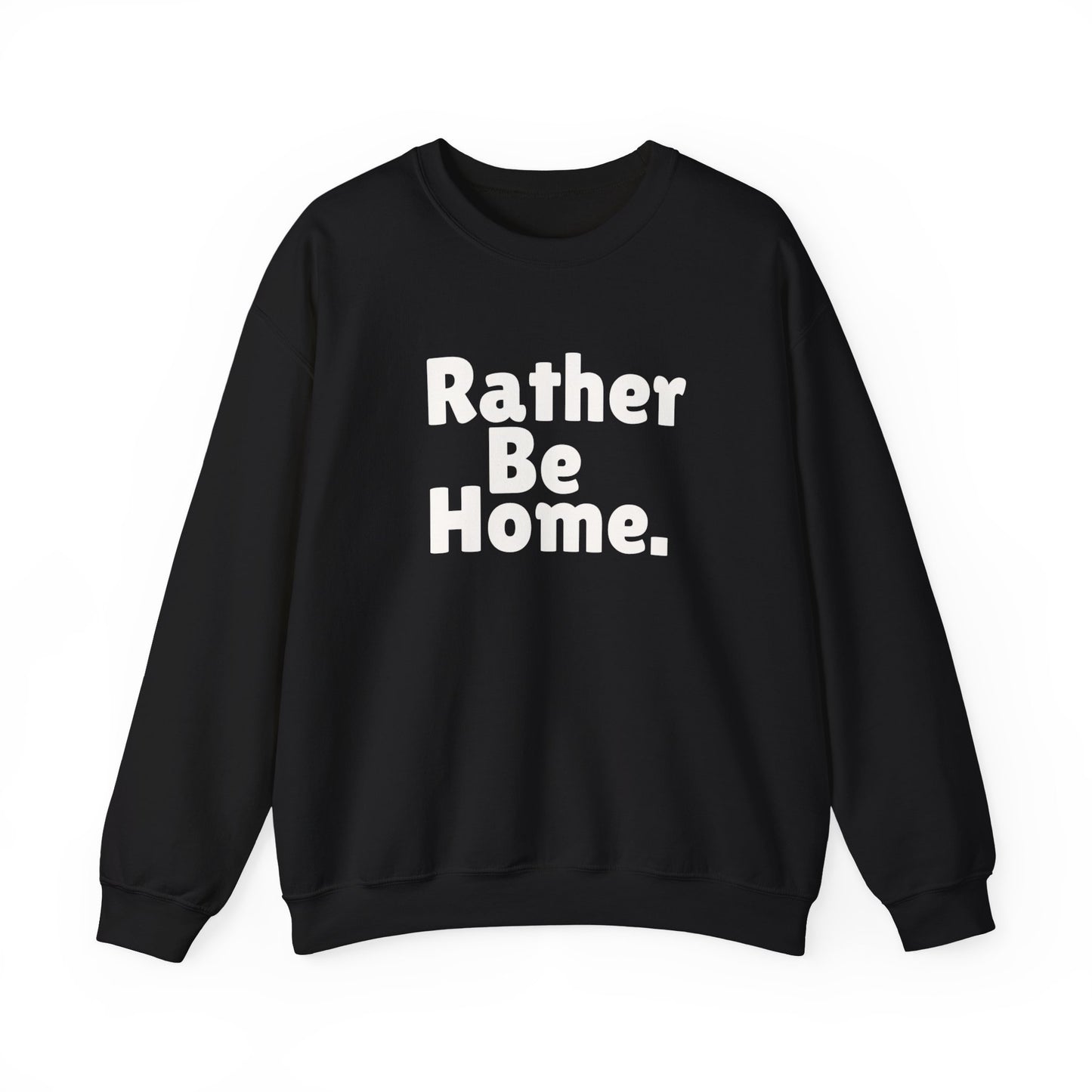 Rather Be Home Sweatshirt