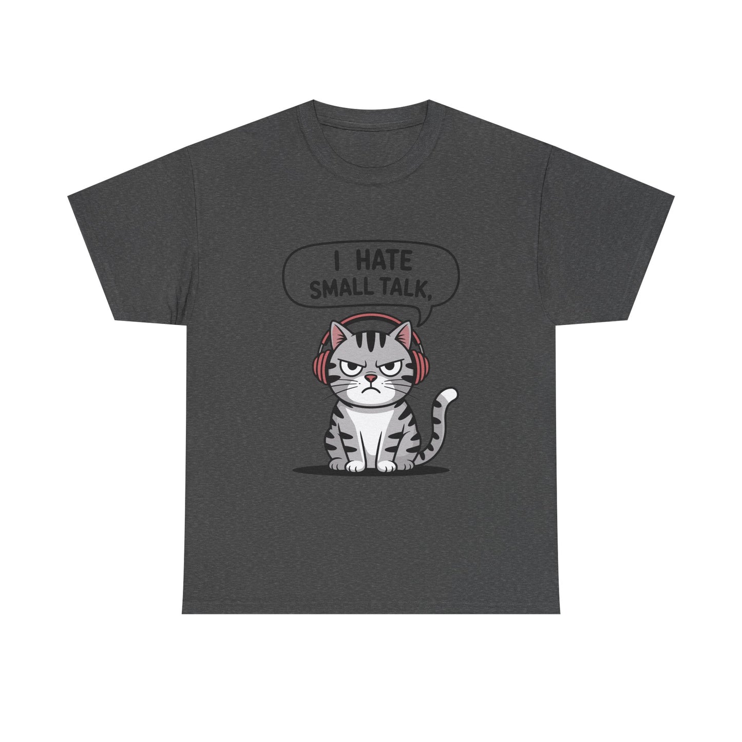 I Hate Small Talk T-Shirt