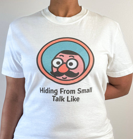 Hiding From Small Talk Tee