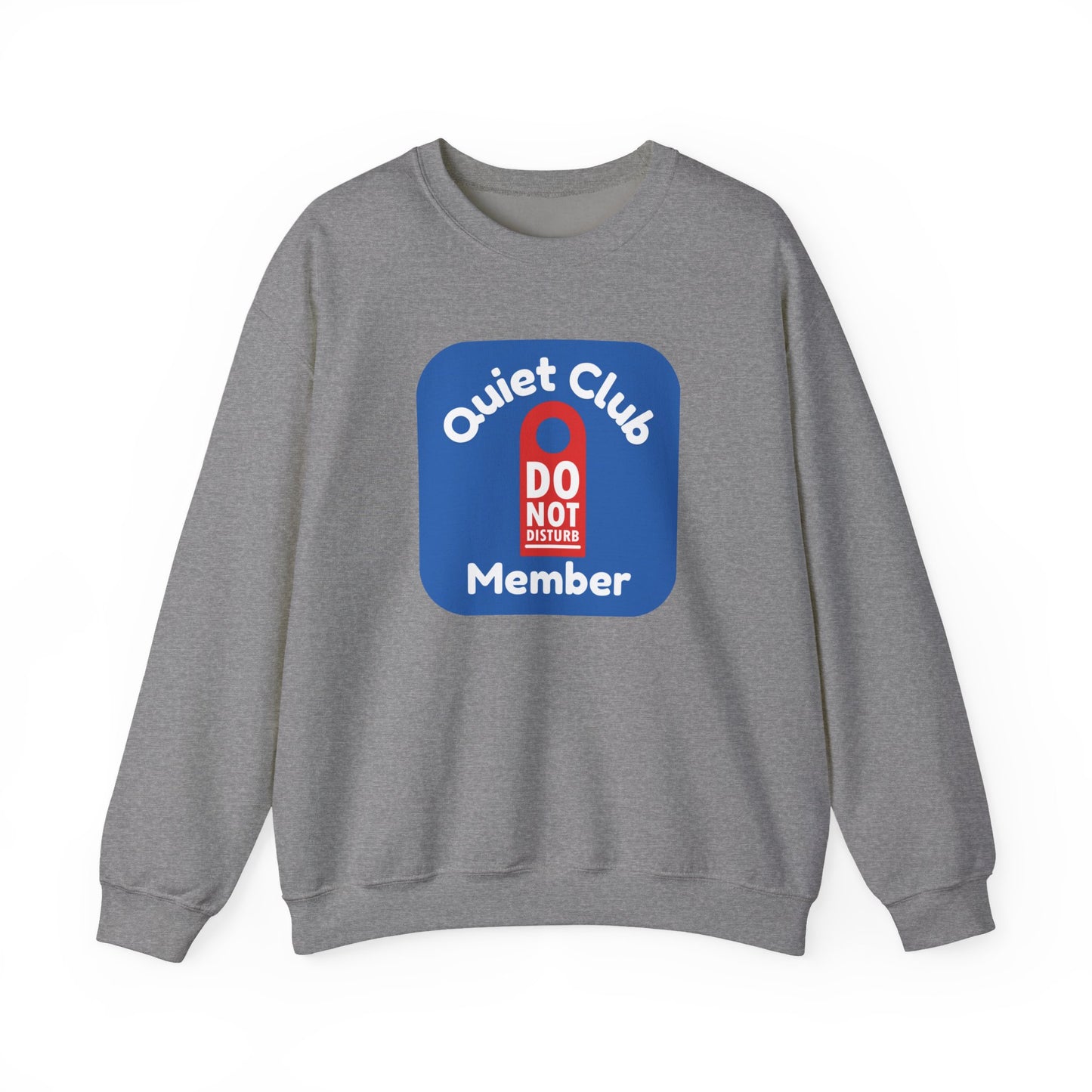Quiet Club Member Sweatshirt