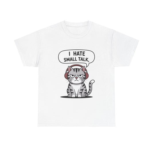 I Hate Small Talk T-Shirt