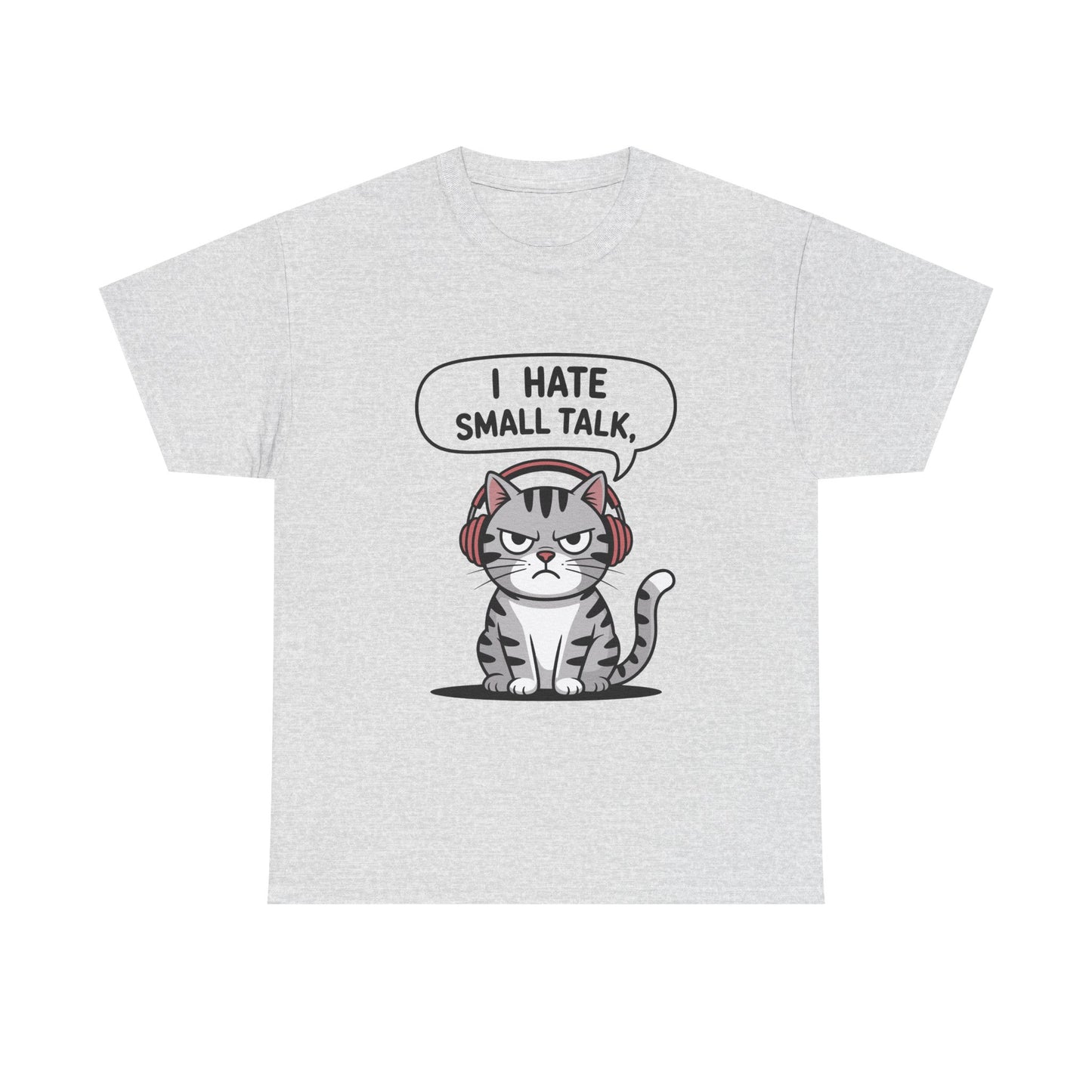 I Hate Small Talk T-Shirt