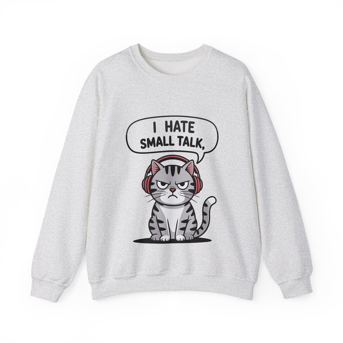 I Hate Small Talk Sweatshirt
