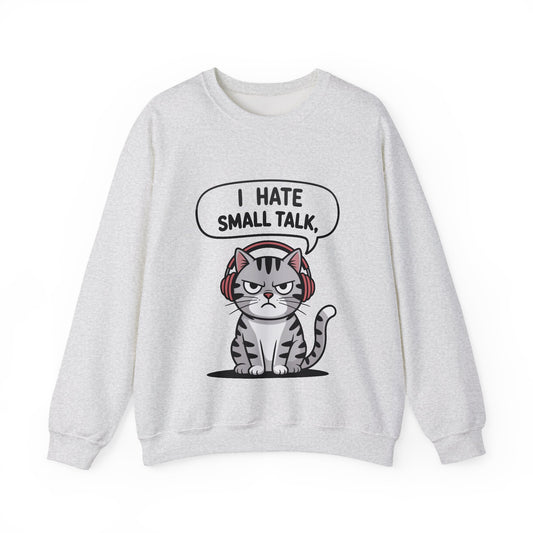 I Hate Small Talk Sweatshirt