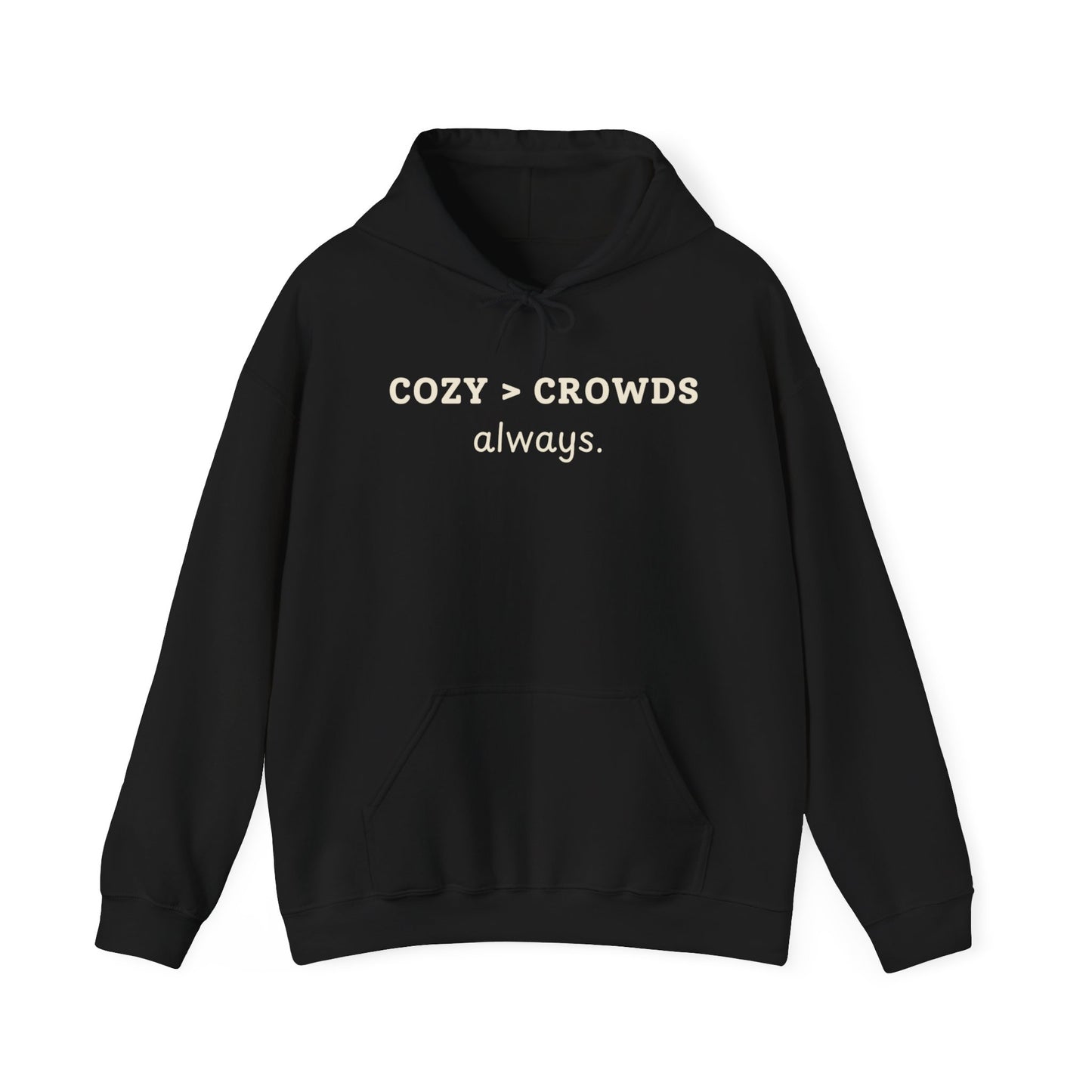 Cozy over Crowds Hoodie