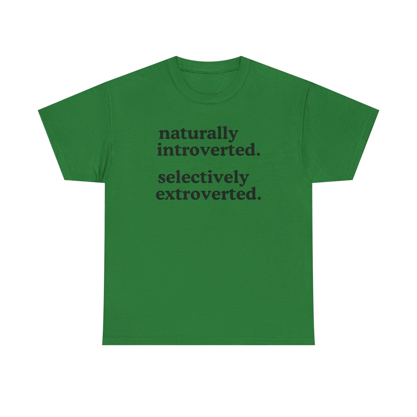 Naturally Introverted  Selectively Extroverted T-Shirt