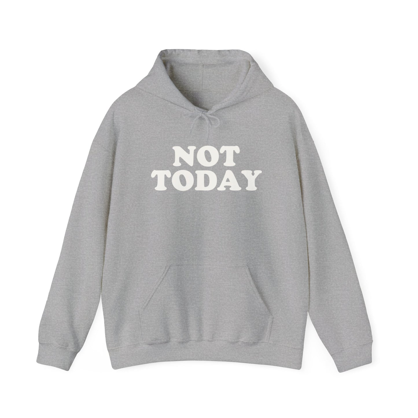Not Today Hoodie