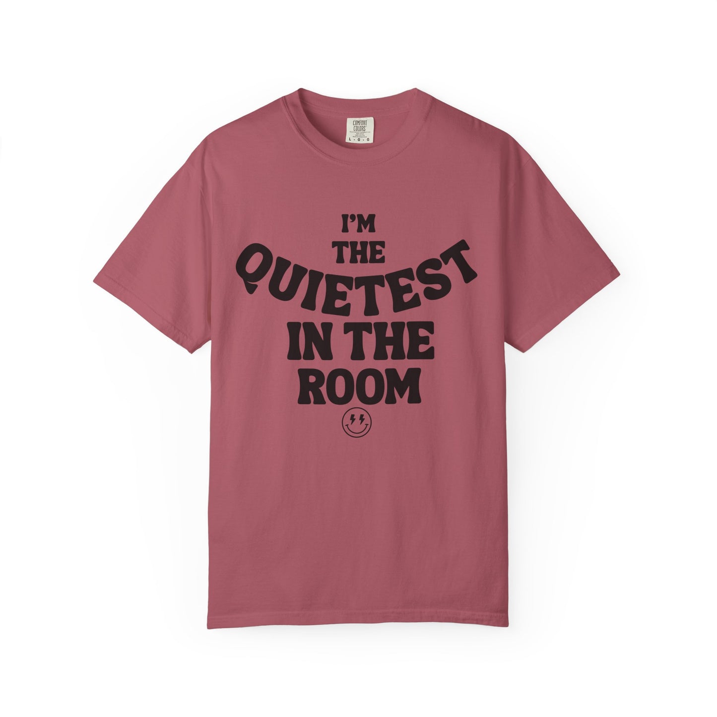 Quietest In The Room Tee