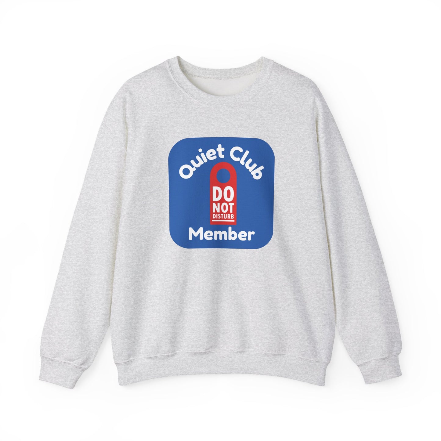 Quiet Club Member Sweatshirt