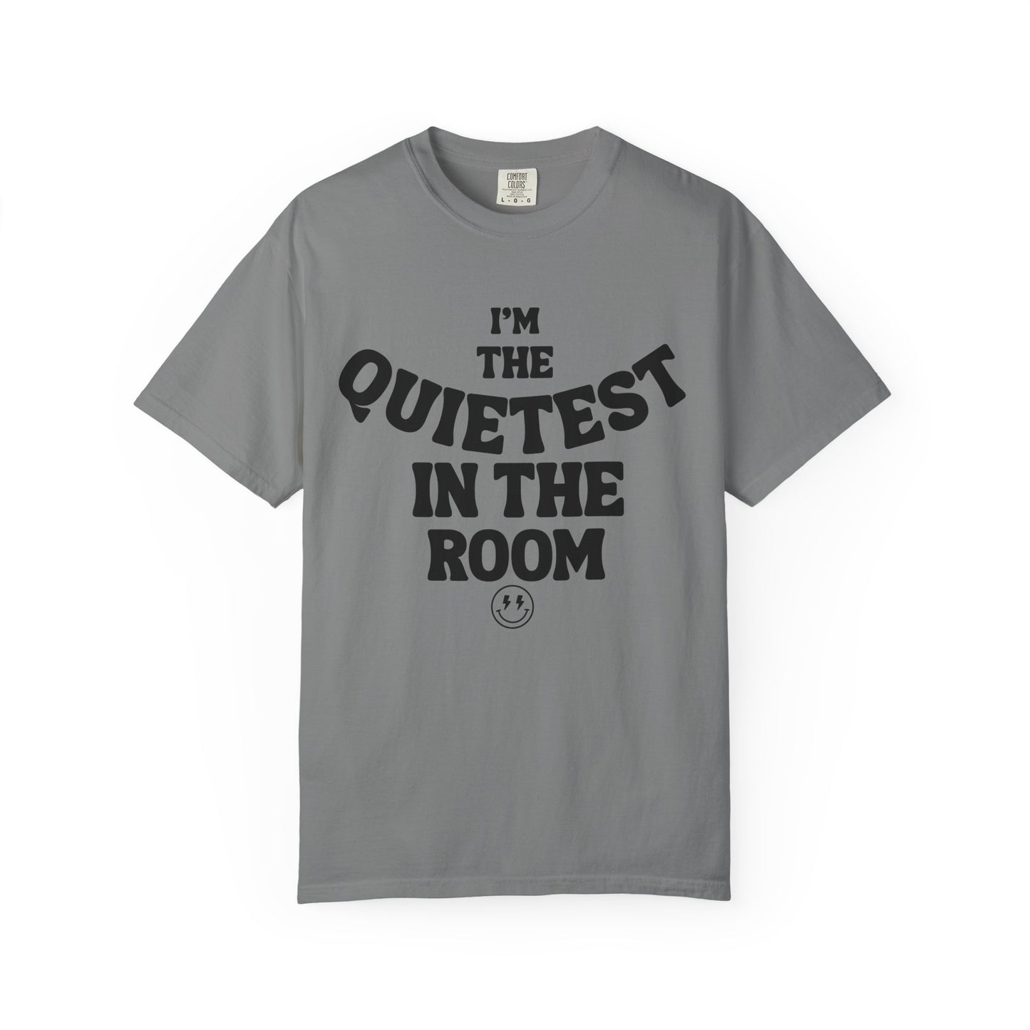 Quietest In The Room Tee