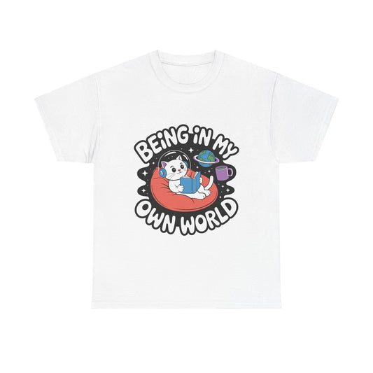 Being In My Own World T-Shirt