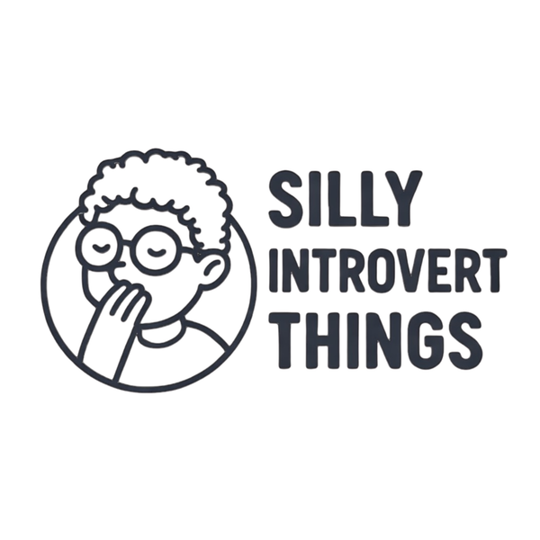 Silly Introvert Things 